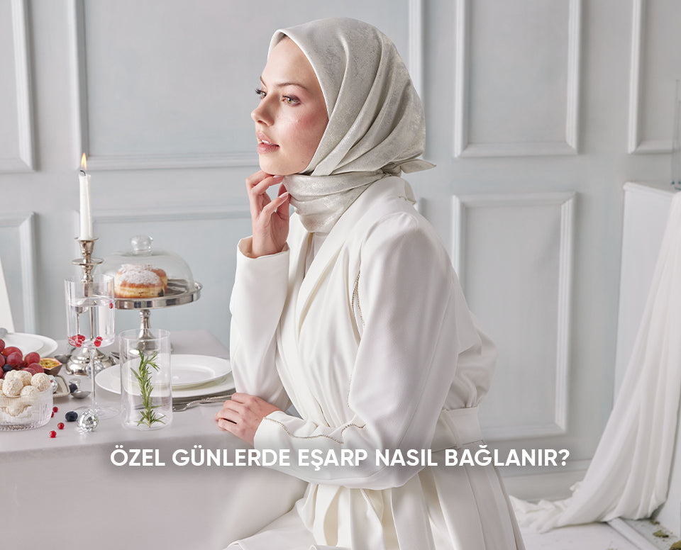 Özel Günlerde Eşarp Nasıl Bağlanır?